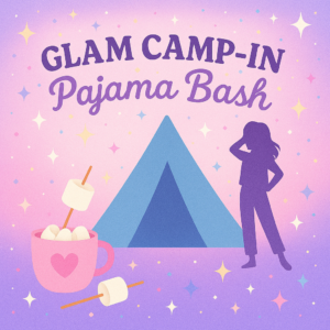 Glam Camp-In Pajama Bash